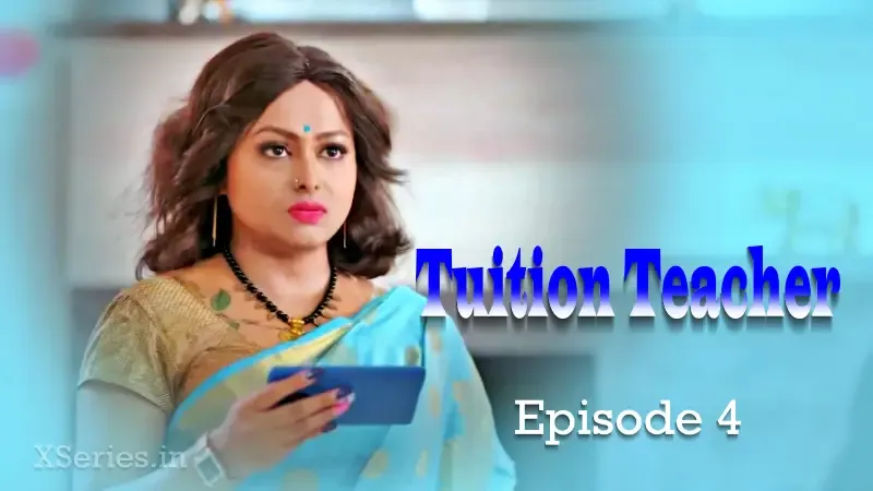 Watch Tuition Teacher Episode 4 Web Series