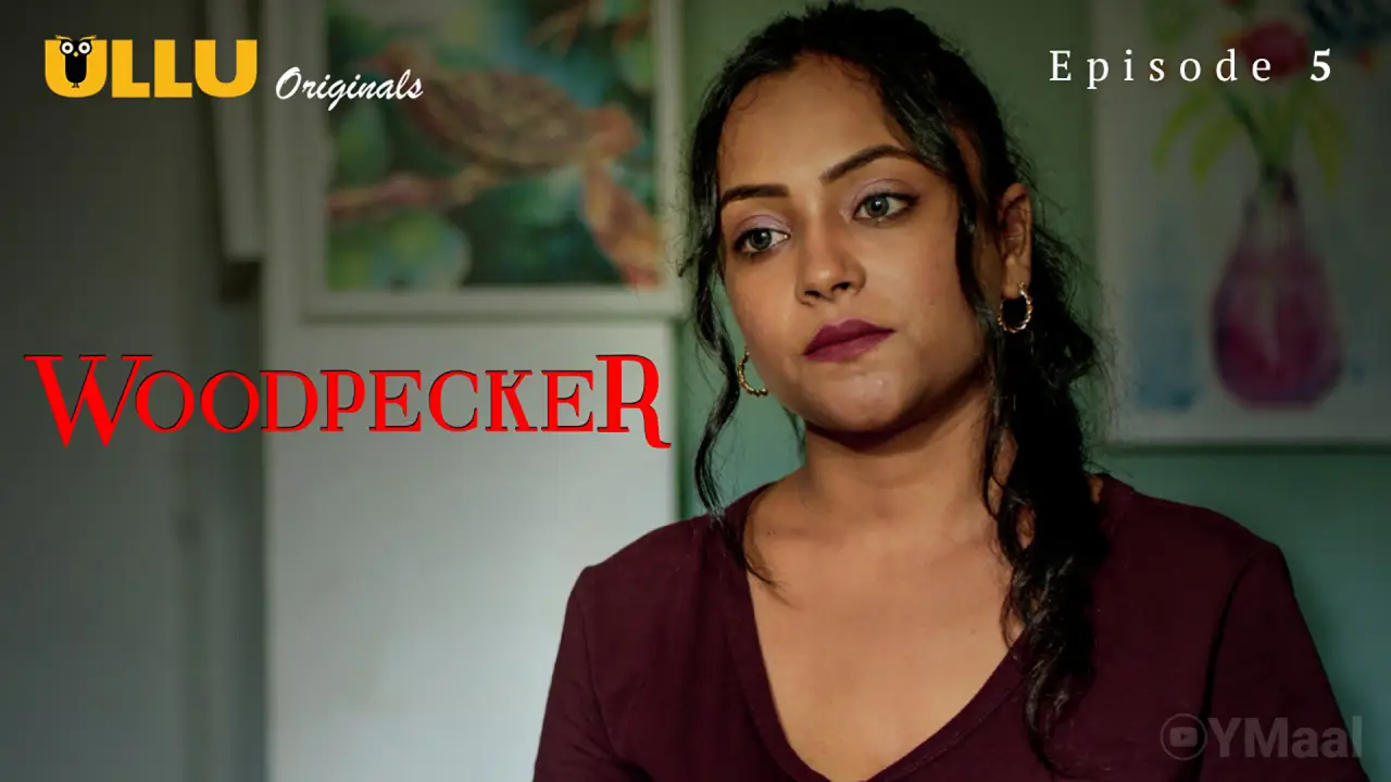 Watch Woodpecker Episode 5 Web Series