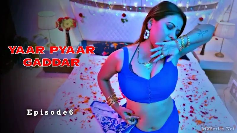 Watch Yaar Pyaar Gaddar Episode 6 Web Series