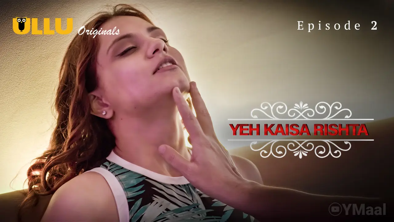 Watch Yeh Kaisa Rishta Episode 2 Web Series