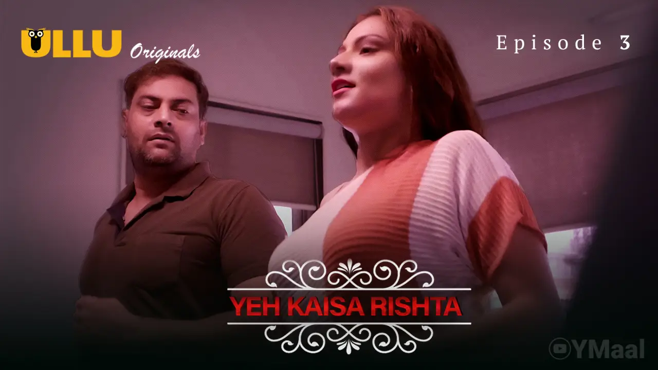 Watch Yeh Kaisa Rishta Episode 3 Web Series
