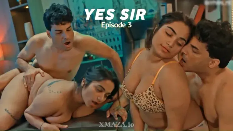 Watch Yes Sir Episode 3 Web Series